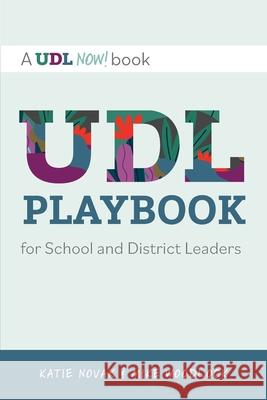 UDL Playbook for School and District Leaders Mike Woodlock, Katie Novak 9781930583870 Cast, Inc.