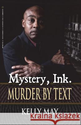 Mystery, Ink.: Murder by Text Kelly May 9781930584594 Goldminds Publishing