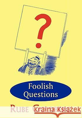 Foolish Questions Rube Goldberg 9781930585843