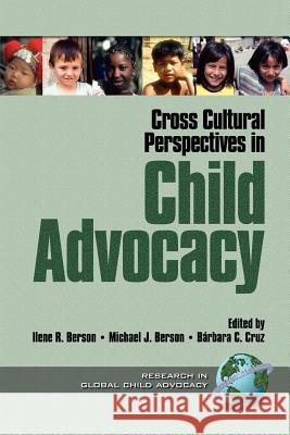 Cross Cultural Perspectives in Child Advocacy John K. Montague Ilene R. Berson 9781930608047 Information Age Publishing