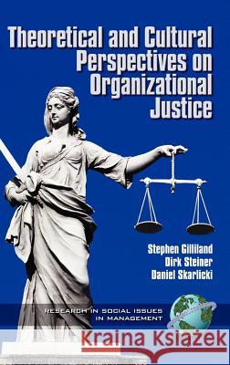 Theoretical & Cultural Perspectives on Organizaitonal Justice (Hc) Gilliland, Stephen 9781930608085 Information Age Publishing