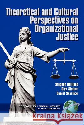 Theoretical and Cultural Perspectives on Organizational Justice (PB) Gilliland, Stephen 9781930608092 Information Age Publishing