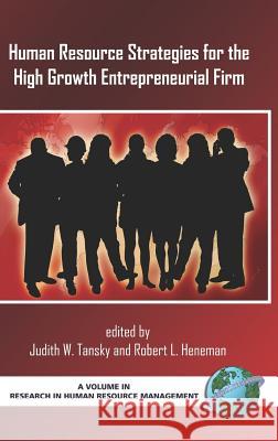 Human Resource Strategies for the High Growth Entrepreneurial Firm (Hc) Tansky, Judith W. 9781930608153 Information Age Publishing