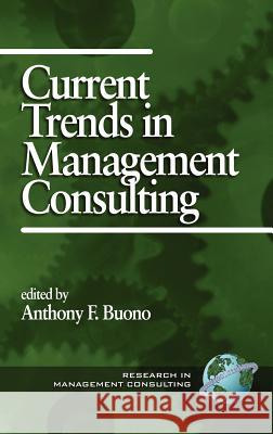 Current Trends in Management Consulting (Hc) Buono, Anthony F. 9781930608191