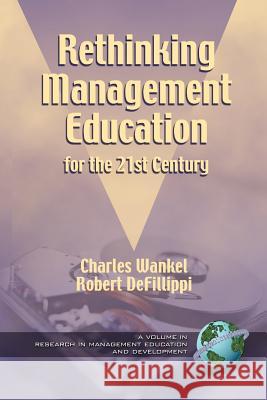 Rethinking Management Education for the 21st Century (PB) Wankel, Charles 9781930608207