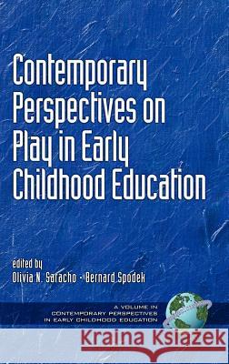 Contemporary Perspectives on Play in Early Childhood Education (Hc) Saracho, Olivia Natividad 9781930608313 Information Age Publishing