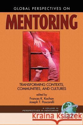 Global Perspectives on Mentoring (PB) Kochan, Frances K. 9781930608382 Information Age Publishing