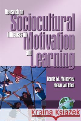 Research on Sociocultural Influences on Motivation and Learning Vol. 1 (PB) McInerney, Dennis 9781930608627