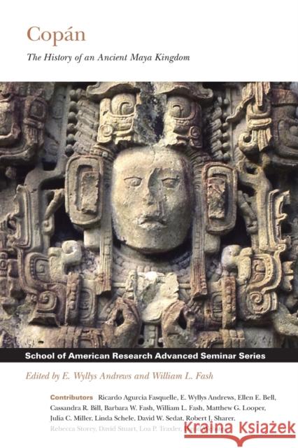 Copán: The History of an Ancient Maya Kingdom Andrews, E. Wyllys 9781930618381 