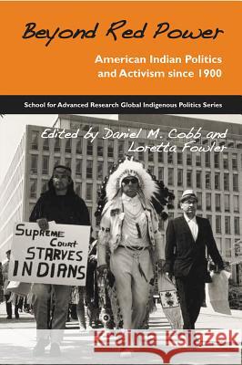 Beyond Red Power: American Indian Politics and Activism Since 1900 Cobb, Daniel M. 9781930618862 0