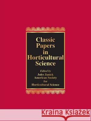 Classic Papers in Horticultural Science Jules Janick   9781930665064 The Blackburn Press