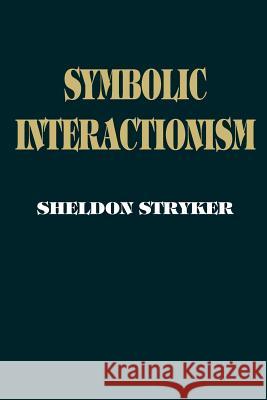 Symbolic Interactionism: A Social Structural Version Stryker, Sheldon 9781930665484 Blackburn Press
