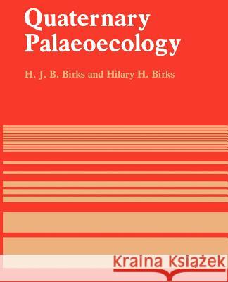 Quaternary Palaeoecology H. J. B. Birks Hilary H. Birks 9781930665569