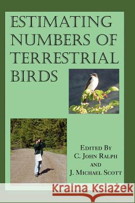 Estimating Numbers of Terrestrial Birds C. John Ralph J. Michael Scott 9781930665774 Blackburn Press