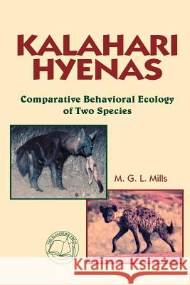 Kalahari Hyenas: Comparative Behavioral Ecology of Two Species Mills, M. G. L. 9781930665835 Blackburn Press