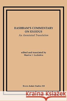 Rashbam's Commentary on Exodus: An Annotated Translation Lockshin, Martin I. 9781930675117 Society of Biblical Literature