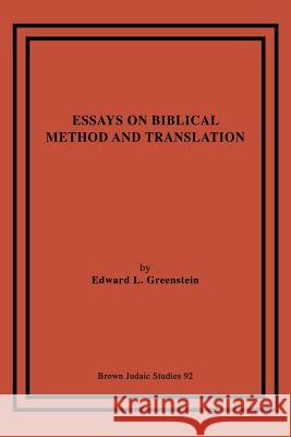 Essays on Biblical Method and Translation Edward L. Greenstein 9781930675353 Brown Judaic Studies