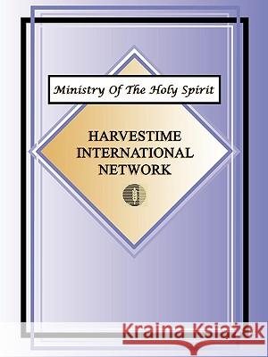 Ministry of the Holy Spirit Harvestime International Network 9781930703063 Harvestime International Institute