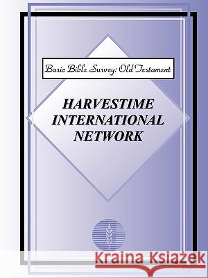 Basic Bible Survey: Old Testament Harvestime International Network 9781930703094 Harvestime International Institute