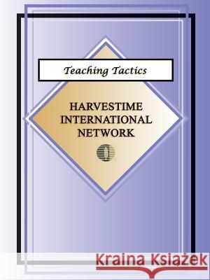 Teaching Tactics Harvestime International Network 9781930703124 Harvestime International Institute