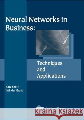 Neural Networks in Business: Techniques and Applications Smith, Kate a. 9781930708310 IGI Global