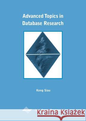 Advanced Topics in Database Research : Volume One Keng Siau 9781930708419 IGI Global