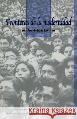 Fronteras de la modernidad en America Latina Hermann Herlinghaus Mabel Morana  9781930744165