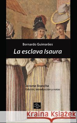 La esclava Isaura Jerome Branche Bernardo Guimaraes  9781930744400 Instituto Internacional de Literatura Iberoam