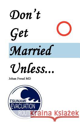 Don't Get Married Unless Johan Freu 9781930822320 Medfo Publishing