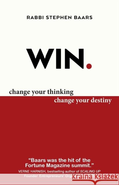 Win: Change Your Thinking, Change Your Destiny Stephen Baars 9781930835214