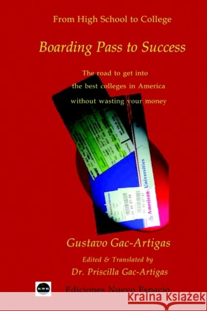 Boarding Pass to Success Gustavo A Gac-Artigas, Priscilla Gac-Artigas (Monmouth University) 9781930879386