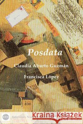 Posdata Claudia Aburt Francisca Lspez 9781930879430 Ediciones Nuevo Espacio