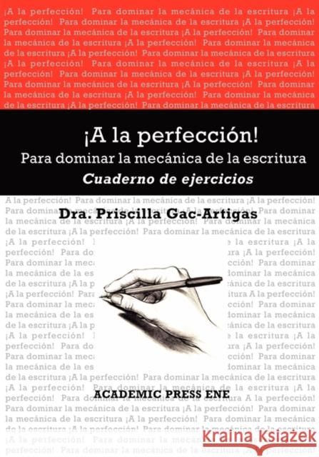 a la Perfeccin! Cuaderno de Ejercicios Priscilla Gac-Artigas 9781930879560 