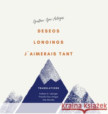 deseos longings j'aimerais tant... Gustavo Gac-Artigas Andrea G. Labinger Priscilla Gac-Artigas 9781930879805 Ediciones Nuevo Espacio