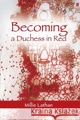 Becoming a Duchess in Red Millie Lathan 9781930897229