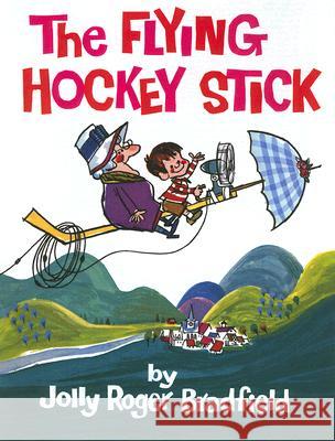 The Flying Hockey Stick Roger Bradfield 9781930900318
