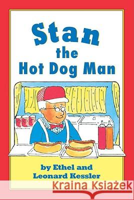 Stan the Hot Dog Man Ethel And Leonard Kessler 9781930900394 Purple House Press