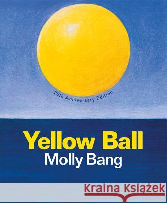 Yellow Ball Molly Bang 9781930900790 Purple House Press