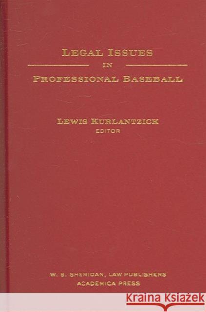 Legal Issues in Professional Baseball Kurlantzick, Lew 9781930901995 Academica Press
