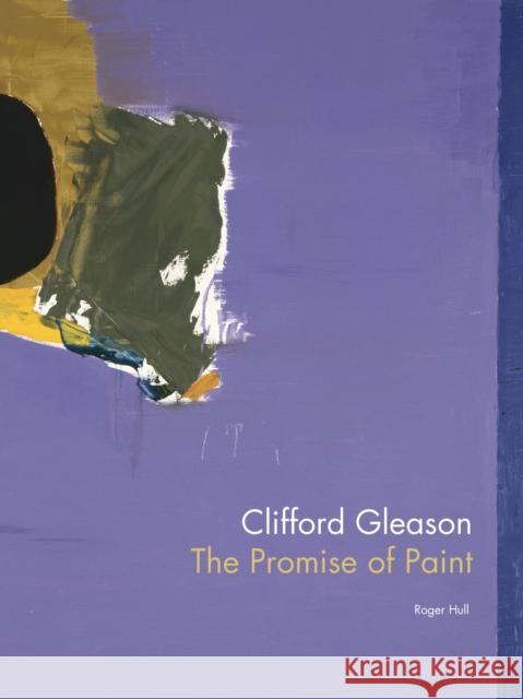 Clifford Gleason: The Promise of Paint Roger Hull 9781930957831 Oregon State University Press