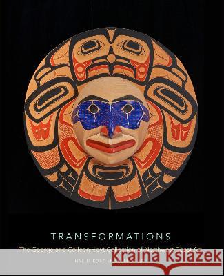 Transformations: The George and Colleen Hoyt Collection of Northwest Coast Art Rebecca J. Dobkins Tasia D. Riley  9781930957855 Hallie Ford Museum of Art,US