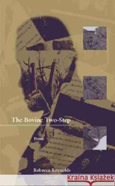 The Bovine Two–Step Rebecca Reynolds 9781930974227 Western Michigan University, New Issues Press