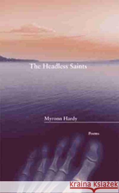 The Headless Saints Myronn Hardy 9781930974760 Western Michigan University, New Issues Press