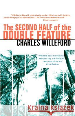 The Second Half of the Double Feature Charles Ray Willeford 9781930997295 Wit's End Publishing