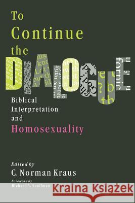 To Continue the Dialogue Kraus, C. Norman 9781931038010 Pandora Press U. S.