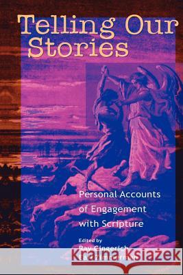 Telling Our Stories: Personal Accounts of Engagement with Scripture Gingerich, Ray 9781931038362 Pandora Press U. S.