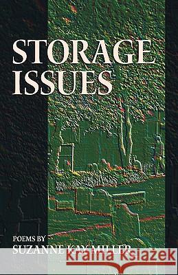 Storage Issues: Poems 1988-2008 Miller, Suzanne Kay 9781931038768 Dreamseeker Books