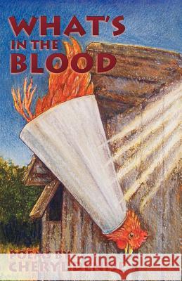 What's in the Blood: Poems Denise, Cheryl 9781931038928 Dreamseeker Books