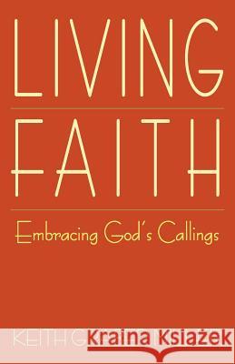 Living Faith: Embracing God's Callings Graber Miller, Keith 9781931038942 Pandora Press U. S.