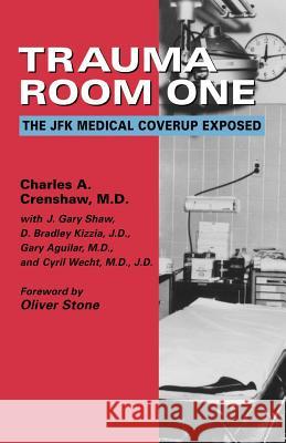 Trauma Room One: The JFK Medical Coverup Exposed Crenshaw, Charles a. 9781931044301 Paraview Press